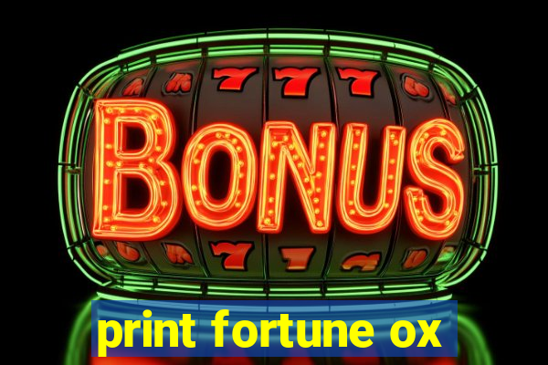 print fortune ox